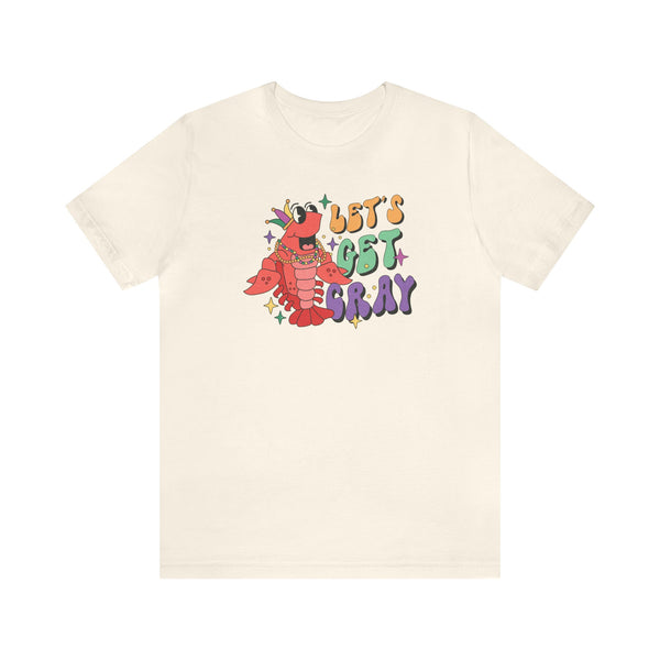 Let's Get Cray Tee