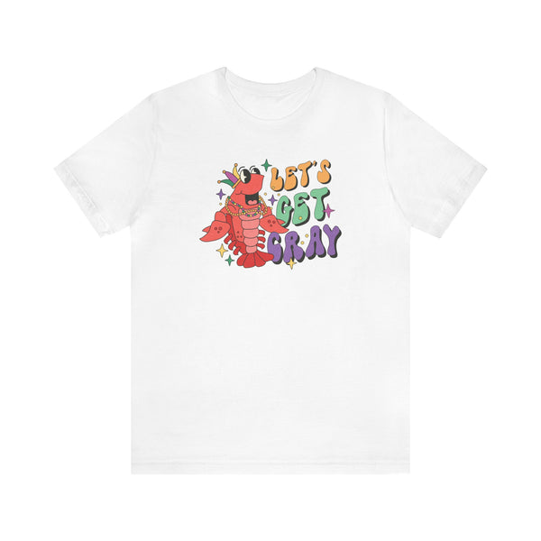 Let's Get Cray Tee