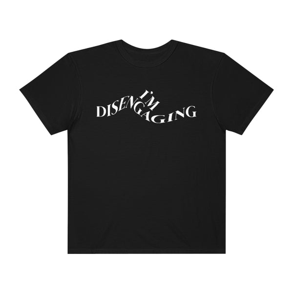 I'm Disengaging Tee
