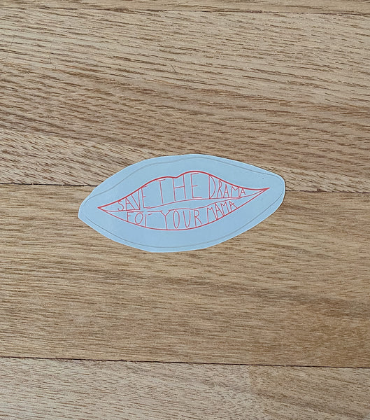 Save The Drama For Your Mama Sticker
