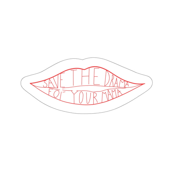 Save The Drama For Your Mama Sticker