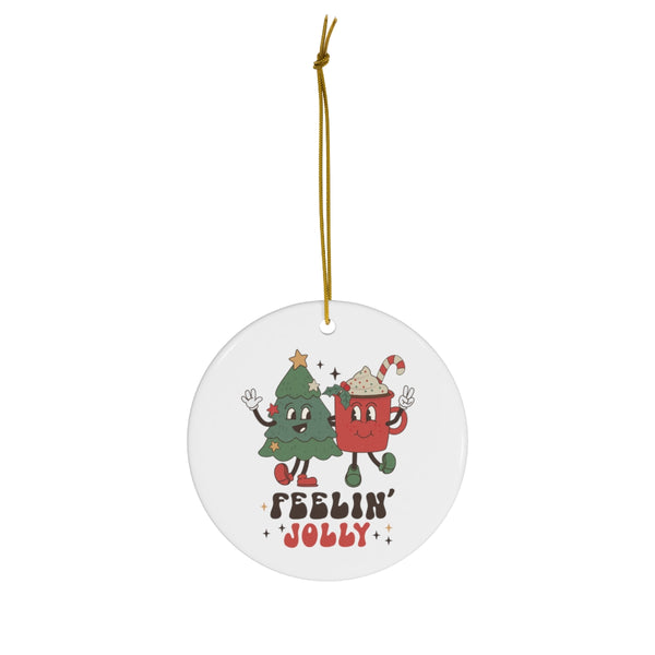 Feelin' Jolly Ornament